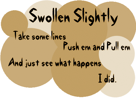 Swollen Slightly
